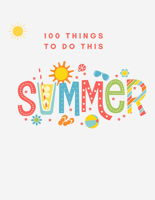 100 Things To Do This Summer
